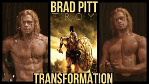 Brad Pitt Troy Body Transformation