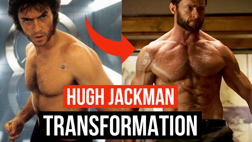 Hugh Jackman Body Transformation